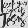 Jared Anderson - Keep Your Eyes on Jesus - Single